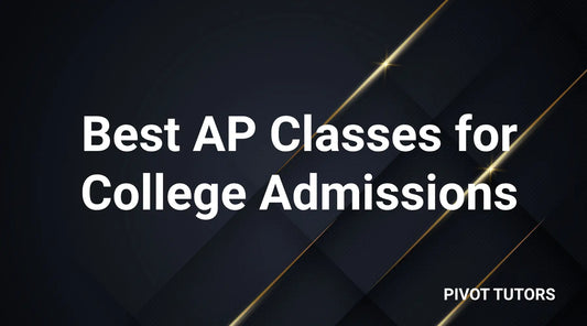 Best AP Classes for College Admissions (Top Choices)